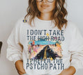 I don’t take the high road shirt