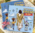 You’ve got a friend in me shirt