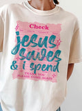 Jesus saves I spend shirt