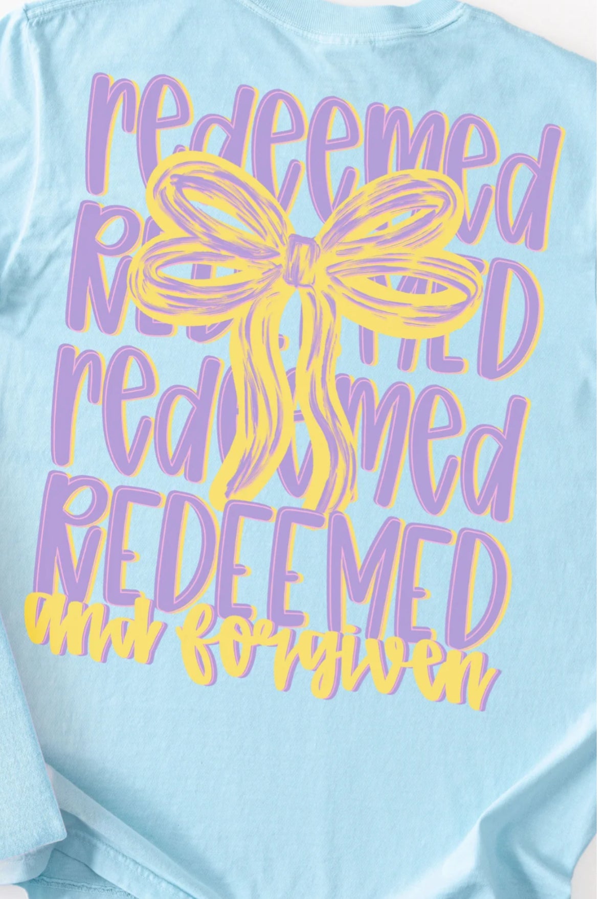 Redeemed and forgiven shirt
