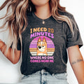 I need 20 minutes shirt