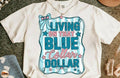 Livin on that blue collar dollar shirt