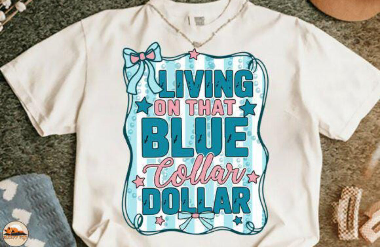 Livin on that blue collar dollar shirt