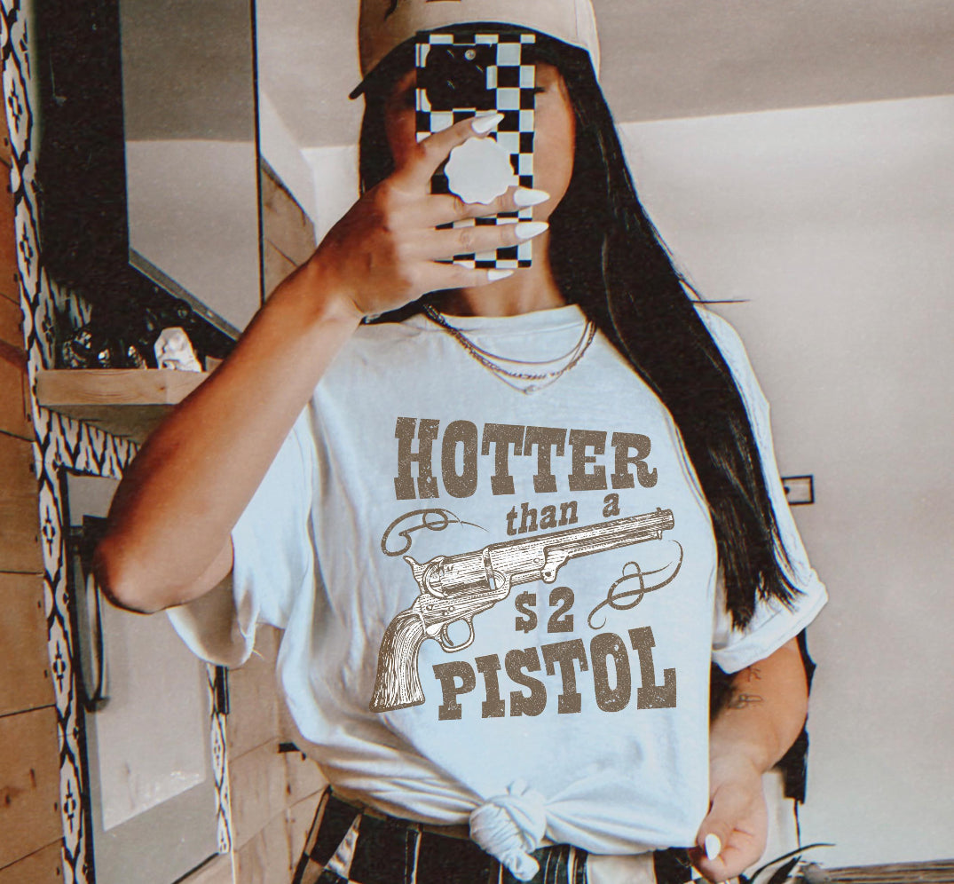 Hotter than a $2 pistol shirt