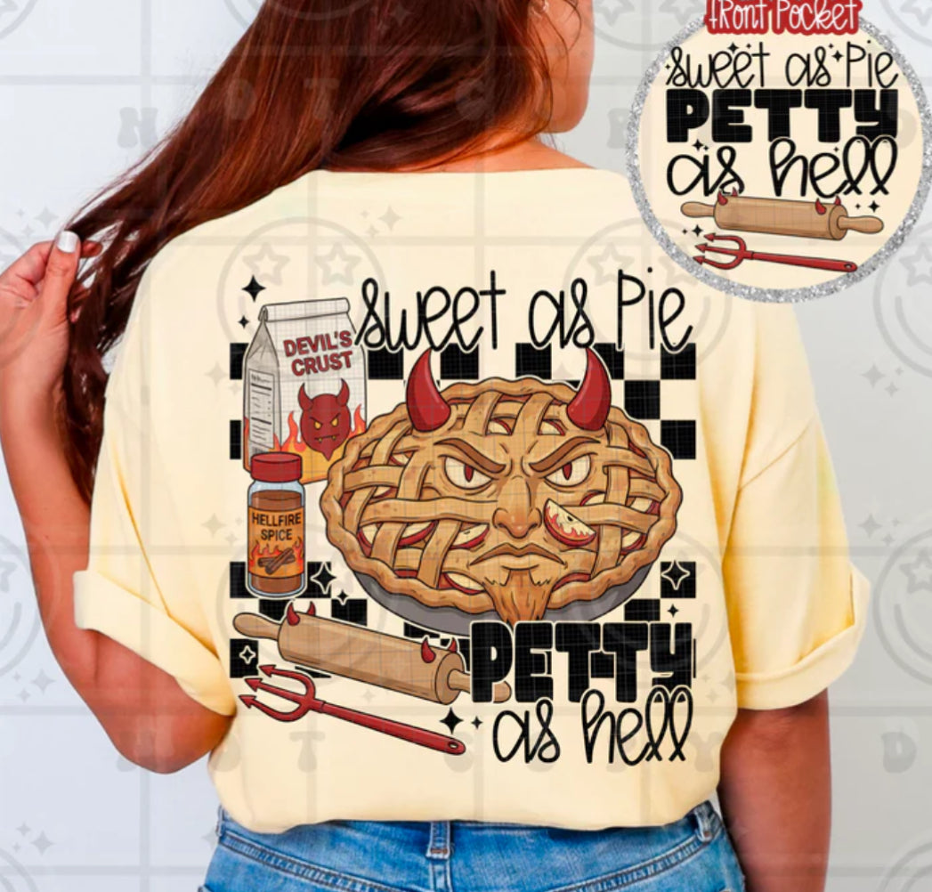 Sweet as pie petty as hell shitt