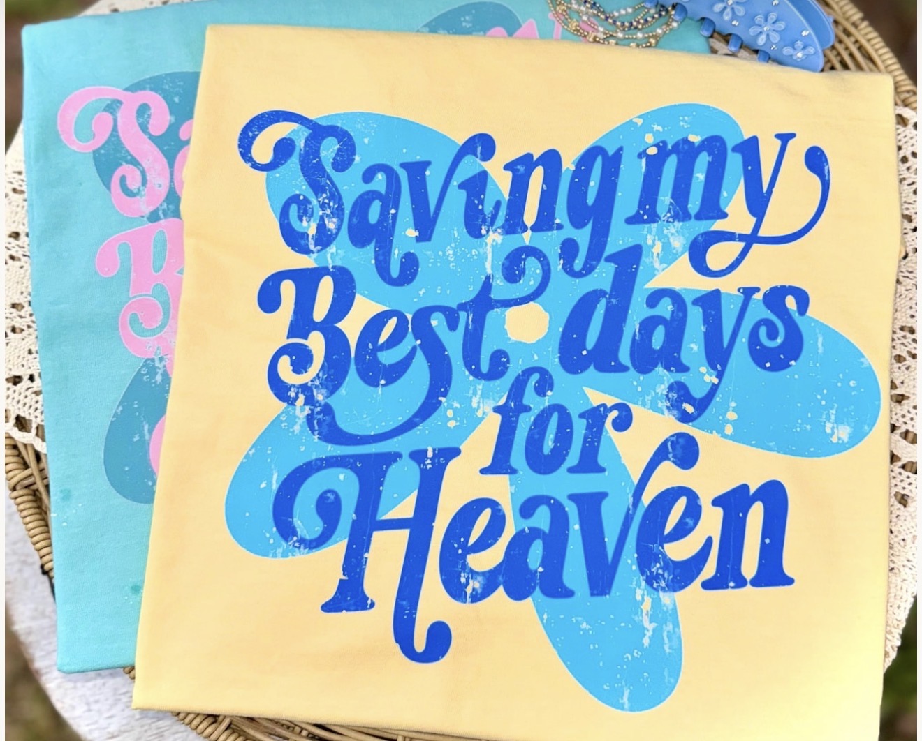Saving my best days for heaven shirt