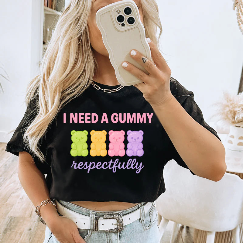 I need a gummy shirt