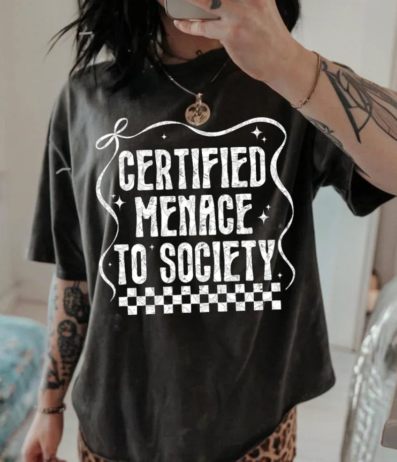 Certified menace to society shirt