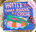 Hotter than a hoocie coocie shirt