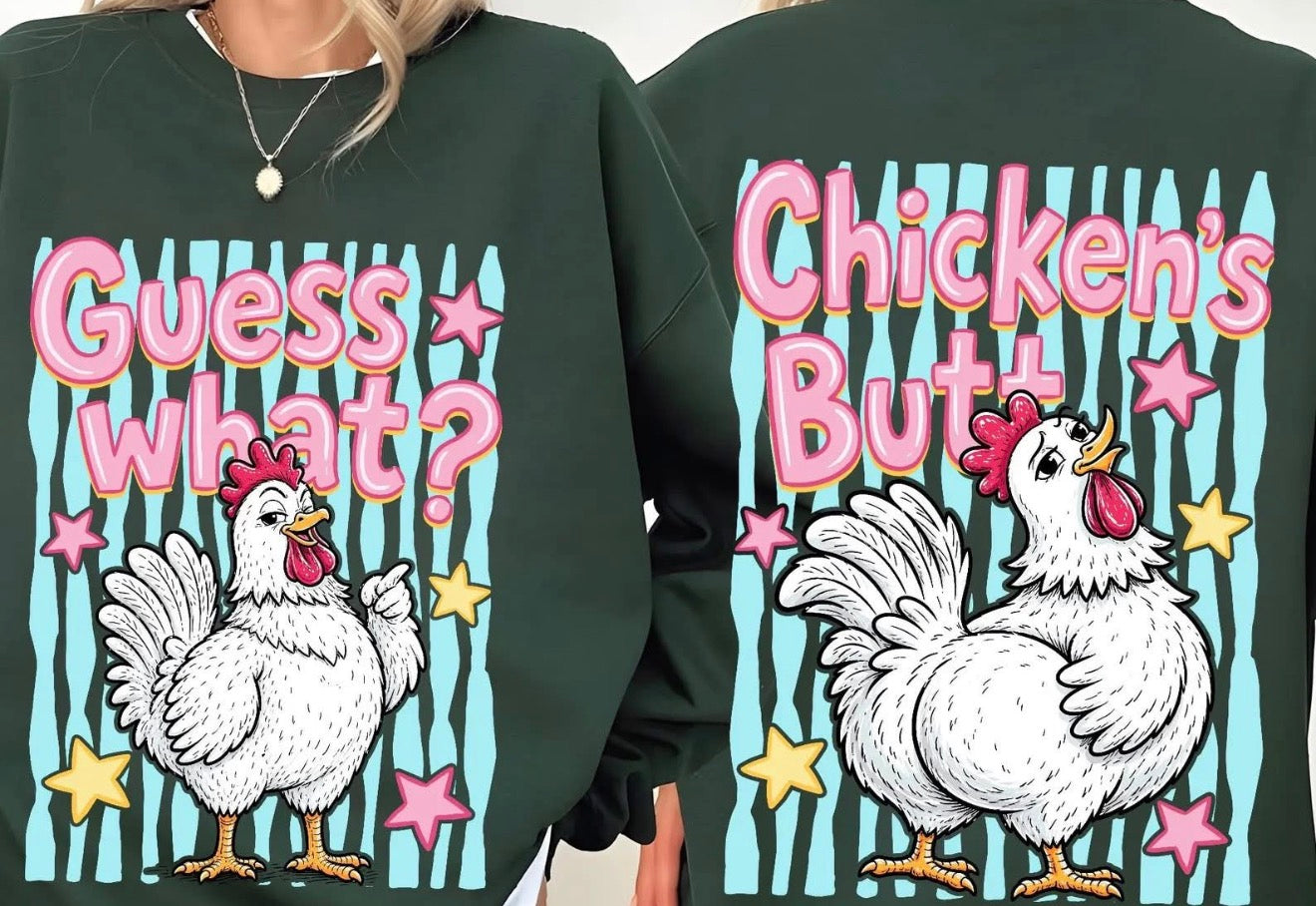 Guess what chicken butt shirt