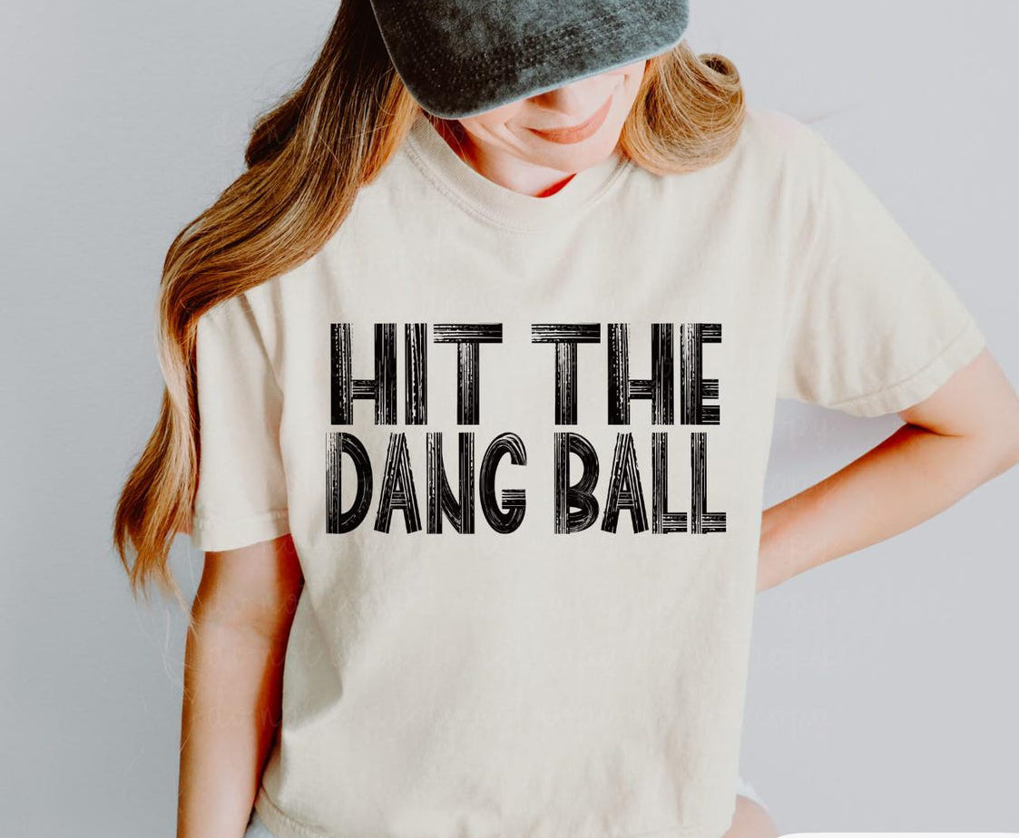 Hit the dang ball shirt