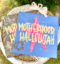 Motherhood Hallelujah shirt